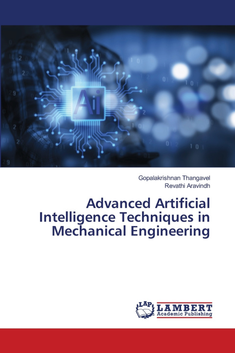 Kniha Advanced Artificial Intelligence Techniques in Mechanical Engineering GOPALAKRISHNAN THANGAVEL