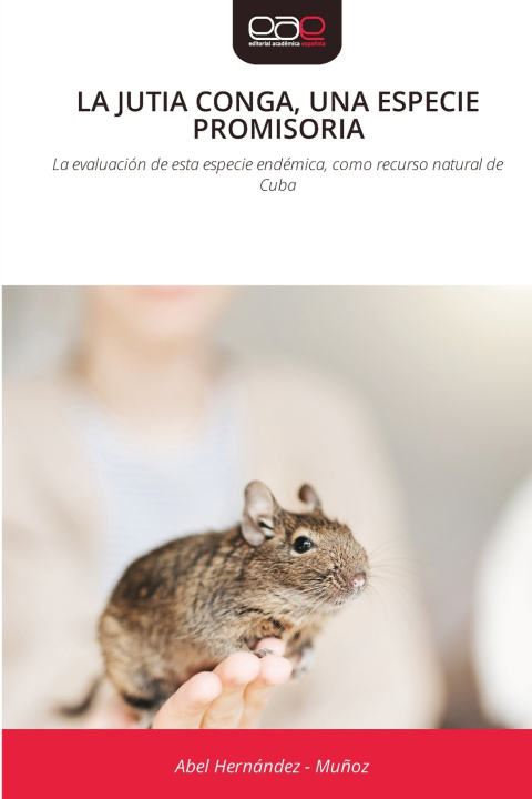 Kniha LA JUTIA CONGA, UNA ESPECIE PROMISORIA Abel Hernandez - Muñoz