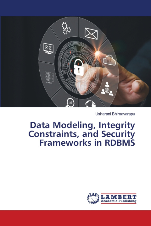 Kniha Data Modeling, Integrity Constraints, and Security Frameworks in RDBMS Usharani Bhimavarapu
