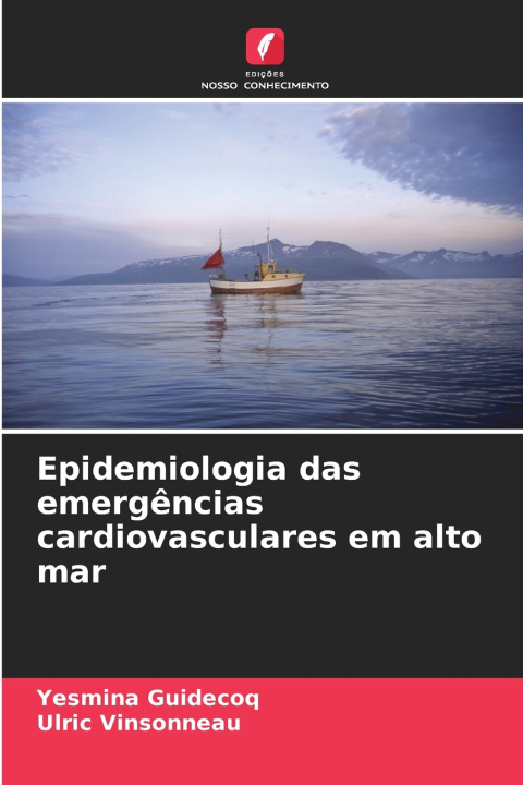 Kniha Epidemiologia das emergências cardiovasculares em alto mar Yesmina Guidecoq