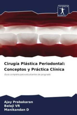 Knjiga Cirugía Plástica Periodontal: Conceptos y Práctica Clínica Ajay Prabakaran