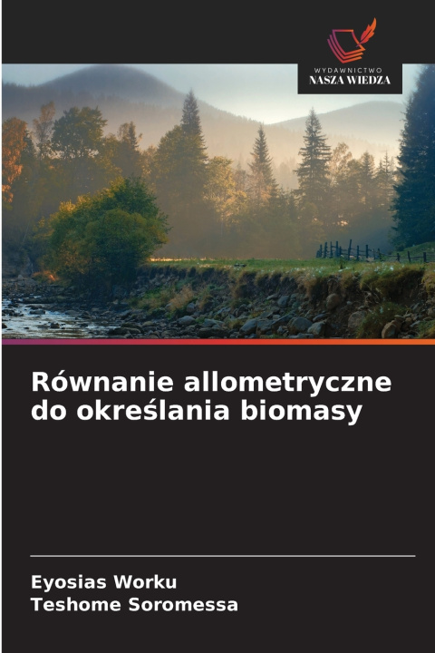 Knjiga Równanie allometryczne do określania biomasy Eyosias Worku