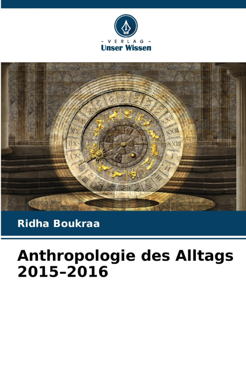 Kniha Anthropologie des Alltags 2015-2016 Ridha Boukraa