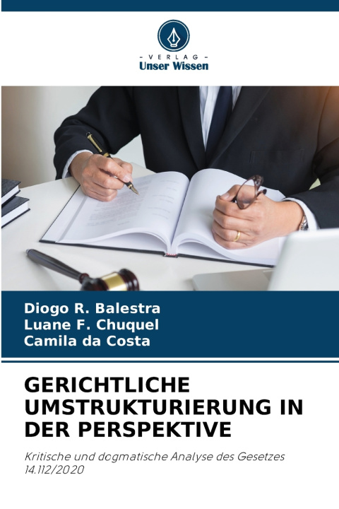 Kniha GERICHTLICHE UMSTRUKTURIERUNG IN DER PERSPEKTIVE Diogo R. Balestra