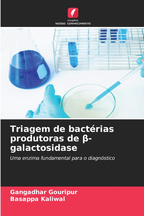 Kniha Triagem de bactérias produtoras de β-galactosidase Gangadhar Gouripur