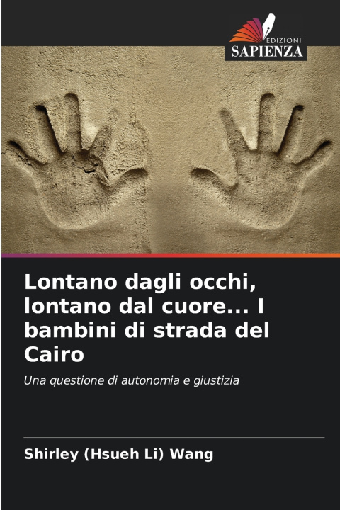 Kniha Lontano dagli occhi, lontano dal cuore... I bambini di strada del Cairo Shirley (Hsueh Li) Wang