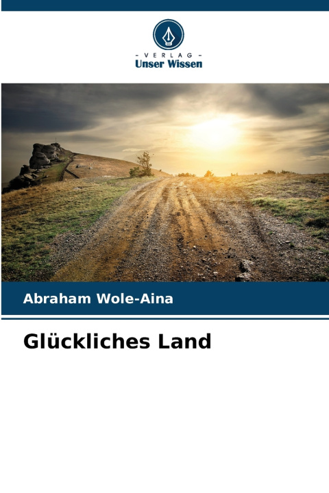 Kniha Glückliches Land Abraham Wole-Aina