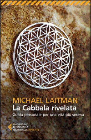 Kniha cabbala rivelata. Guida personale per una vita più serena Michael Laitman