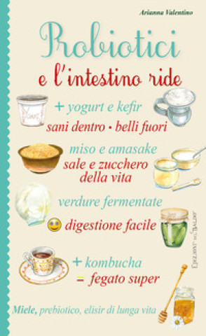 Kniha Probiotici e l'intestino ride Arianna Valentino