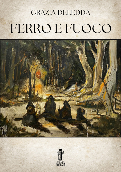 Könyv Ferro e fuoco Grazia Deledda