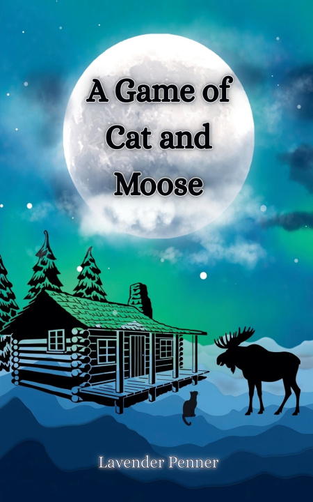 Knjiga A Game of Cat and Moose Lavender Penner