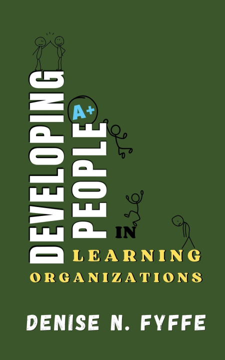 Kniha Developing People in Learning Organizations Denise N. Fyffe