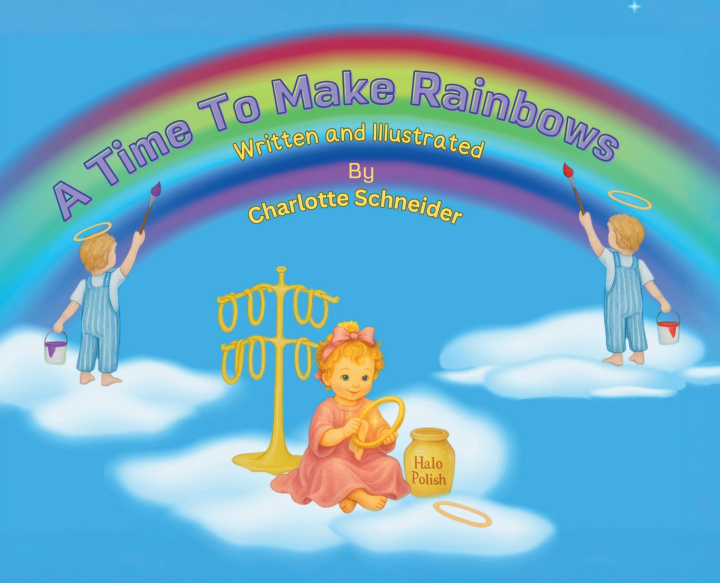 Libro A Time To Make Rainbows Charlotte Schneider