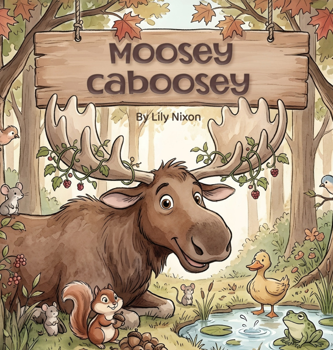 Kniha Moosey Caboosey Lily Nixon