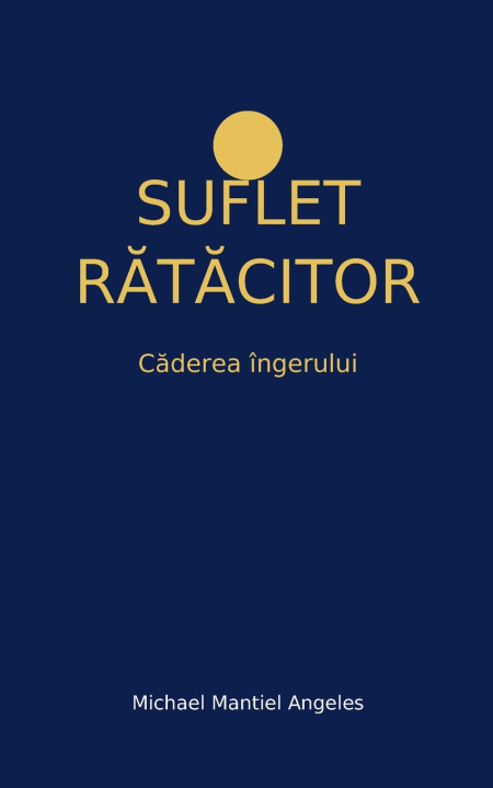Kniha Suflet Rătăcitor Angeles Michael Mantiel