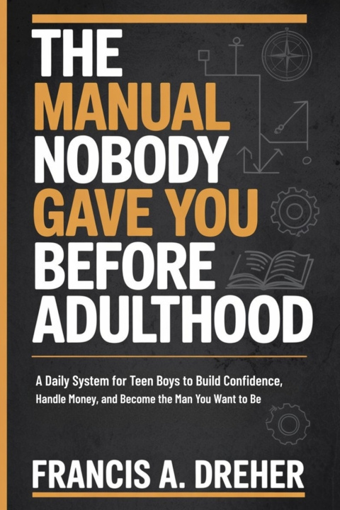 Kniha The Manual Nobody Gave You Before Adulthood Francis A. Dreher