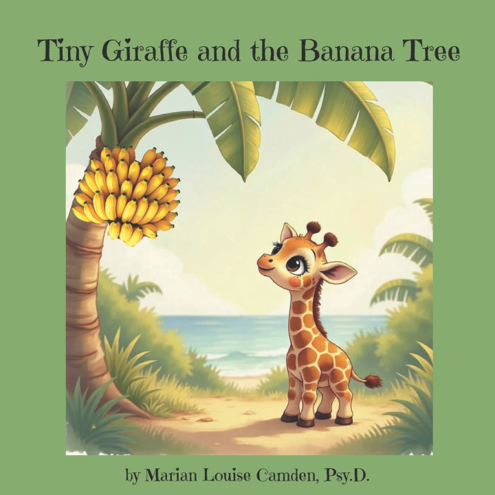 Kniha Tiny Giraffe and the Banana Tree Marian Louise Camden Psy.D.
