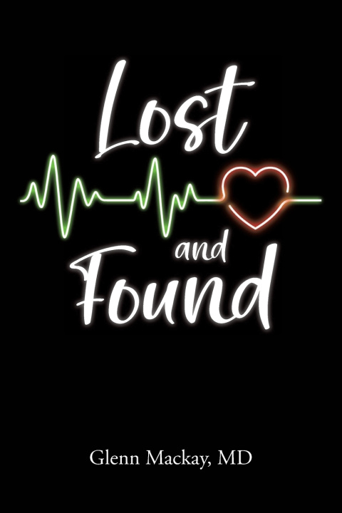 Kniha Lost and Found Glenn Mackay MD