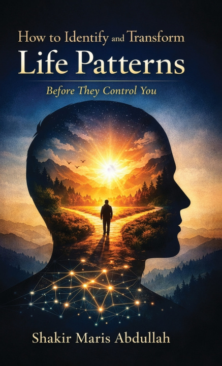 Kniha How to Identify and Transform Life Patterns Before They Control You Shakir Maris Abdullah