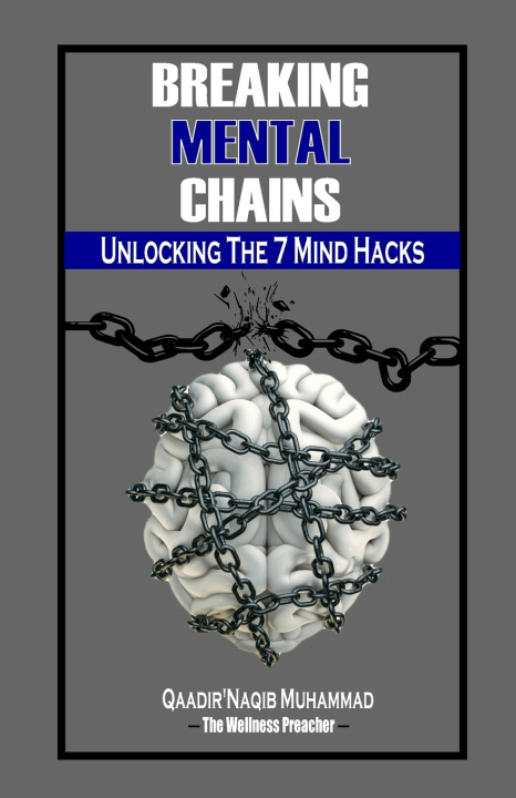 Könyv Breaking Mental Chains Qaadir'Naqib Muhammad
