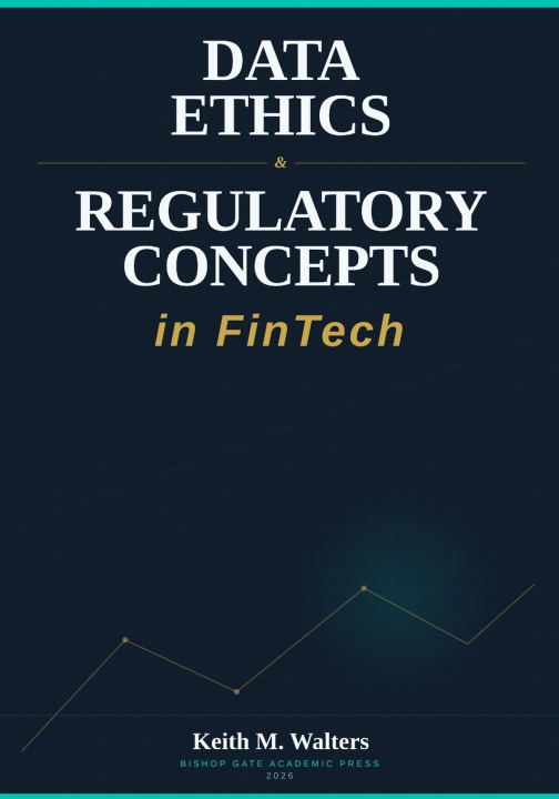 Kniha Data Ethics & Regulatory Concepts in FinTech Keith M Walters