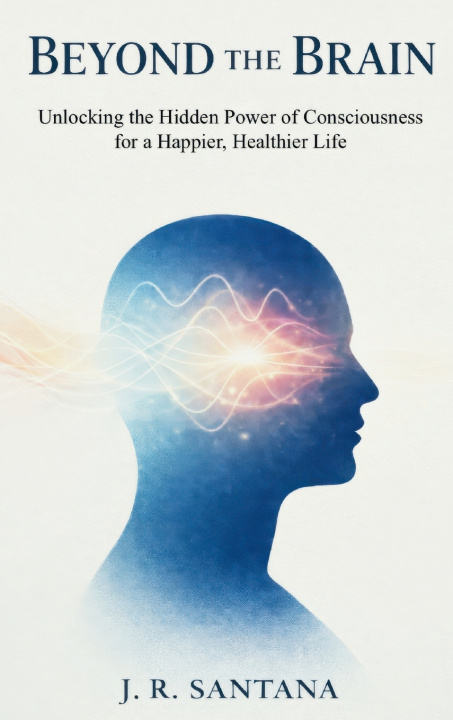 Knjiga BEYOND THE BRAIN J.R. Santana