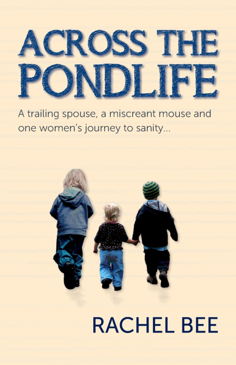 Kniha Across The Pondlife Rachel J Bee