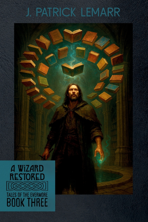 Kniha A Wizard Restored J. Patrick Lemarr