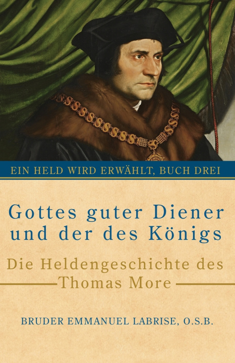 Boek Gottes guter Diener und der des Königs Bruder Emmanuel Labrise O.S.B.