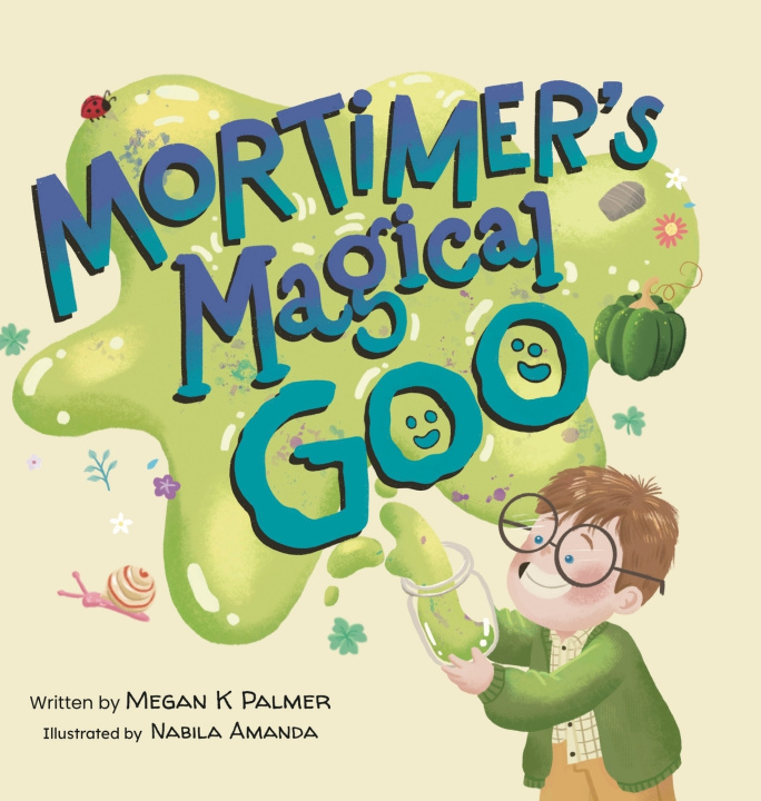 Knjiga Mortimer's Magical Goo Megan K Palmer