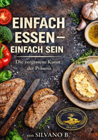 Kniha Einfach Essen, Einfach Sein Silvano B