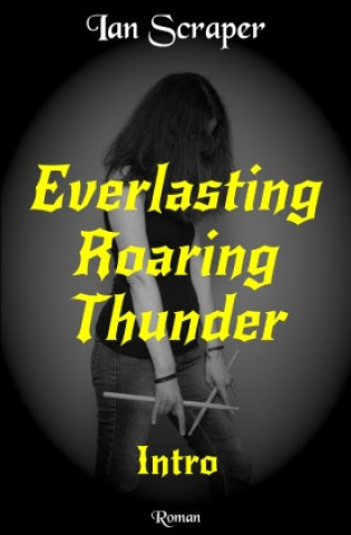Kniha Everlasting Roaring Thunder - Intro Ian Scraper