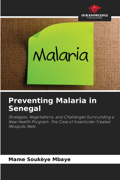 Knjiga Preventing Malaria in Senegal Mame Soukèye Mbaye