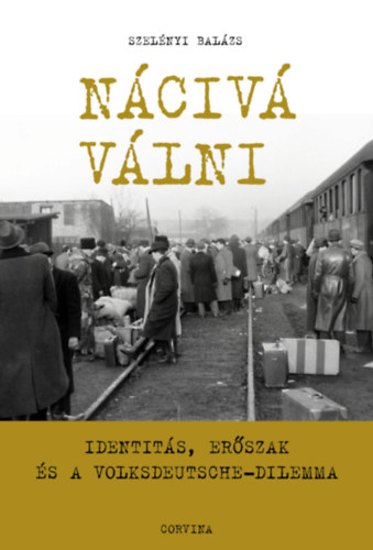 Buch Nácivá válni Szelényi Balázs