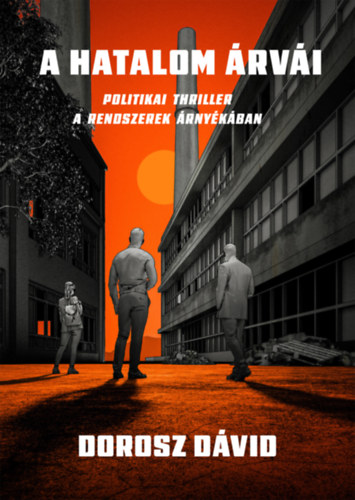 Buch A hatalom árvái Dorosz Dávid