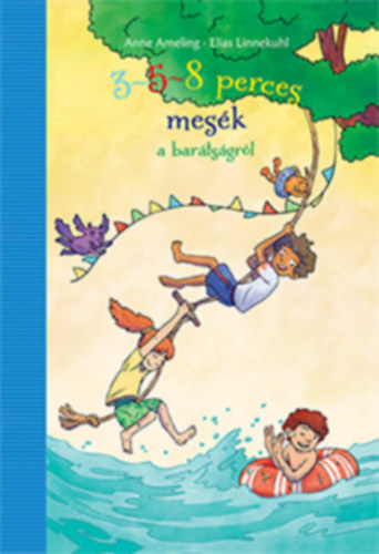 Kniha 3-5-8 perces mesék a barátságról Anne Ameling