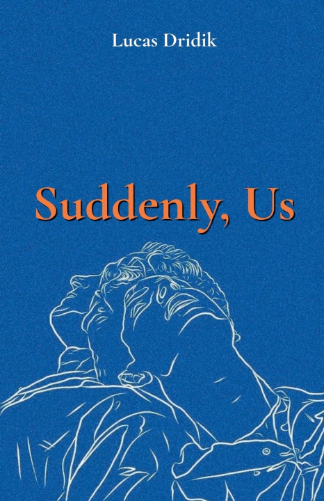 Kniha Suddenly, Us Lucas Dridik