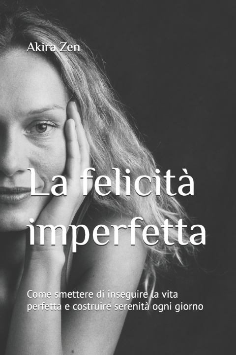 Kniha La felicità imperfetta Akira Zen