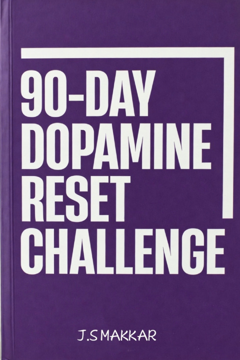 Kniha 90-DAY DOPAMINE RESET CHALLENGE J.S MAKKAR
