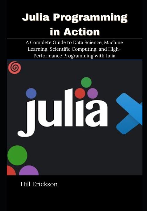 Knjiga Julia Programming in Action Hill Erickson