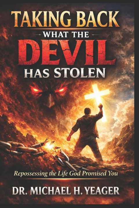 Knjiga TAKING BACK WHAT THE DEVIL HAS STOLEN Michael H Yeager