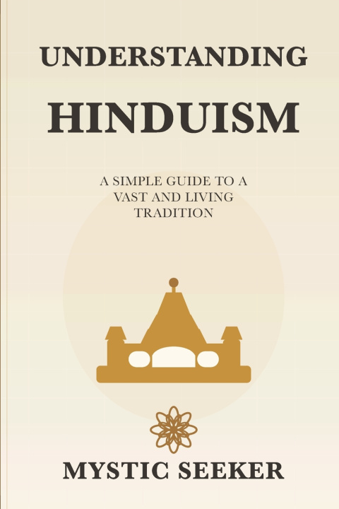 Kniha Understanding Hinduism Mystic Seeker