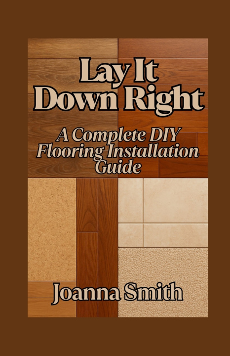 Kniha Lay It Down Right Joanna Smith