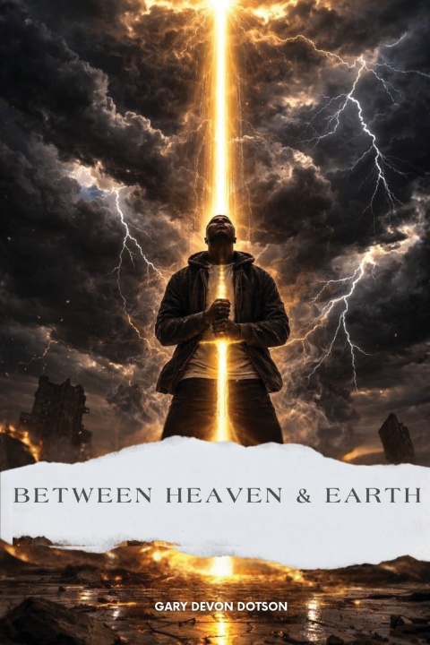 Kniha BETWEEN HEAVEN & EARTH Gary Devon Dotson