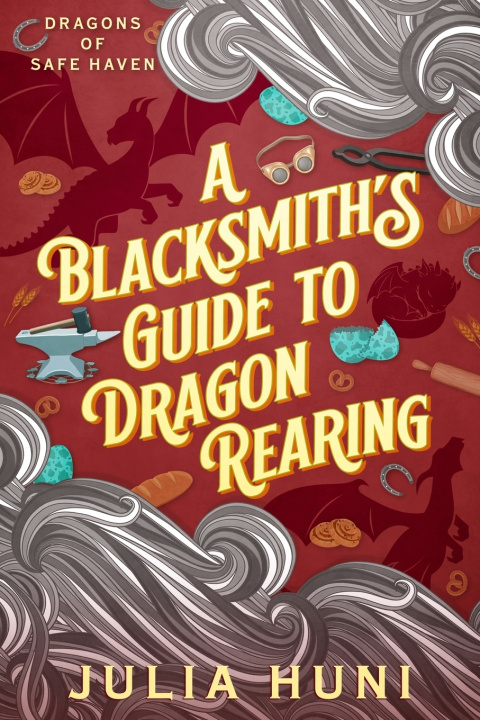 Kniha A Blacksmith's Guide to Dragon Rearing Julia Huni