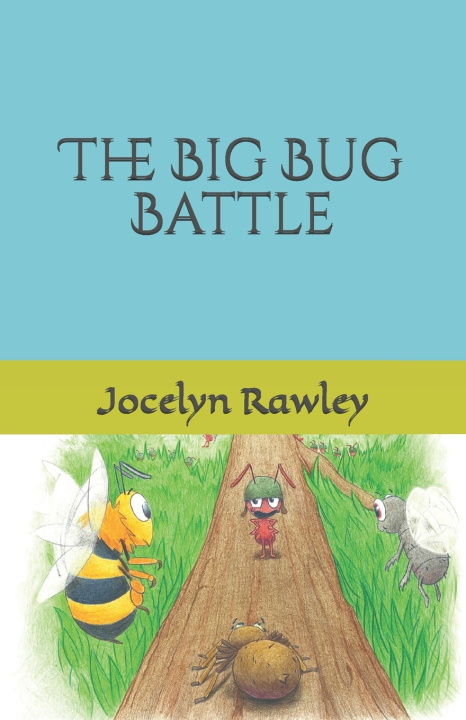 Kniha The Big Bug Battle Jocelyn C. Rawley