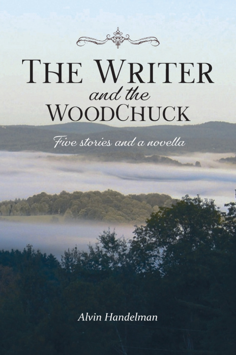 Kniha The Writer and the Woodchuck Alvin Handelman