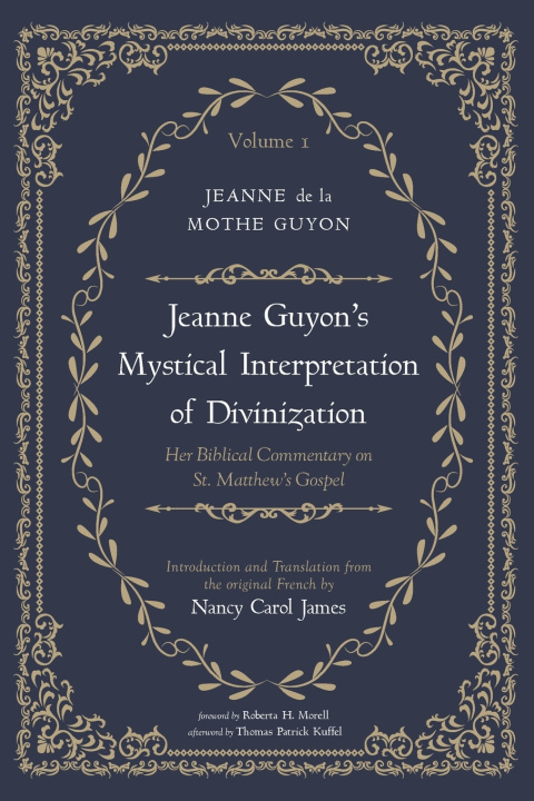 Kniha Jeanne Guyon's Mystical Interpretation of Divinization, Volume 1 Jeanne de la Mothe Guyon