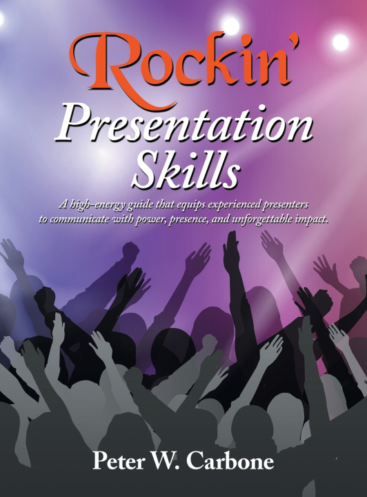 Kniha Rockin' Presentation Skills Peter W. Carbone