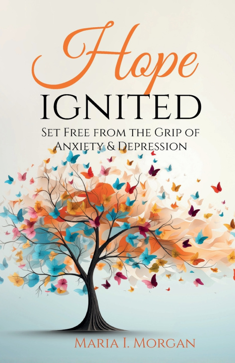 Kniha Hope Ignited Maria I. Morgan